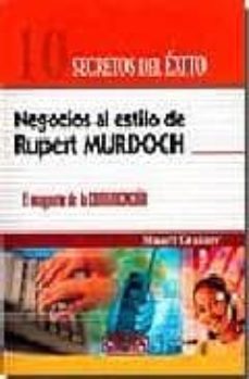negocios al estilo de rupert murdoch: el magnate de la comunicaci on-9789702400691