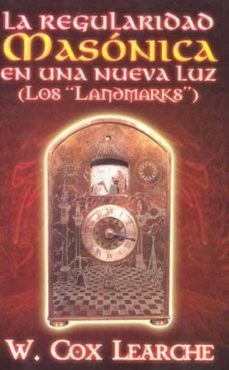 la regularidad masonica en una nueva luz-w. cox learche-9789707830691