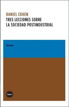 tres lecciones sobre la sociedad postindustrial (ebook)-daniel cohen-9789871283491