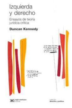 izquierda y derecho: ensayos de teoria juridica critica-duncan kennedy-9789876291491