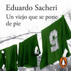 un viejo que se pone de pie (audiolibro)-eduardo sacheri-9789877389791