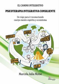 el camino integrativo. psicoterapia integrativa consiliente (ebook)-marcela julia moise-9789878344591