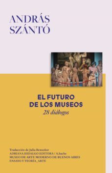 el futuro de los museos (ebook)-andras szanto-9789878969091