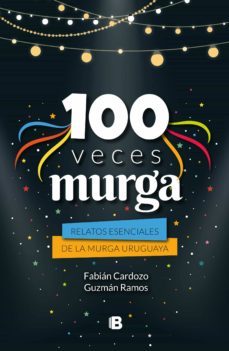 100 veces murga (ebook)-fabian cardozo-guzman ramos-9789974718791