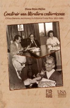 construir una literatura costarricense: (ebook)-diana rojas mejías-9789977658391