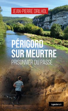 perigord sur meurtre - prisonnier du passe (ebook)-jean-pierre drilhol-9791035326791