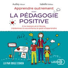 apprendre autrement avec la pedagogie positive (audiolibro)-audrey akoun-isabelle pailleau-9791036611391