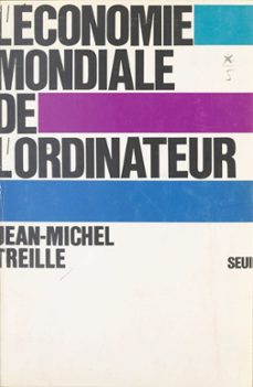 l'économie mondiale de l'ordinateur-jean-michel treille-9791036915291