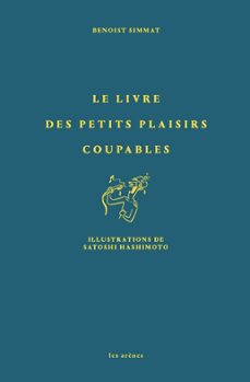 le petit livre des plaisirs coupables (ebook)-benoist simmat-9791037505491
