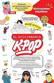 el diccionario k-pop - 700 palabras y frases esenciales de k-pop, dramas y peliculas coreanos-woosung kang-9791193438091