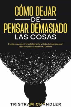 como dejar de pensar demasiado las cosas (ebook)-tristram chandler-9791221346091