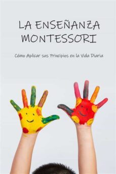 la enseñanza montessori: como aplicar sus principios en la vida diaria (ebook)-9791222087191