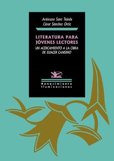 literatura para jovenes lectores. un acercamiento a la obra de el iacer cansino-aranzazu sanz tejeda-cesar sanchez ortiz-9791387552091