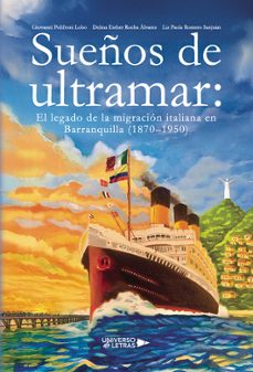 sueños de ultramar:-giovanni polifroni lobo-delma esther rocha alvarez-liz paola romero sanjuan-9791387717391