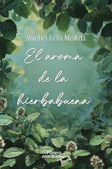 el aroma de la hierbabuena-maribel felix medina-9791387720391