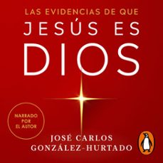 las evidencias de que jesús es dios (audiolibro)-jose carlos gonzalez hurtado-9791387905491