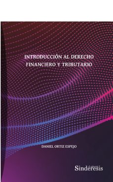 introduccion al derecho financiero y tributario-daniel ortiz espejo-9791387929091