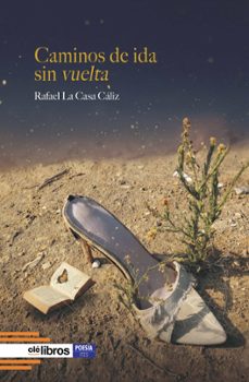 caminos de ida sin vuelta-rafael la casa caliz-9791387951191