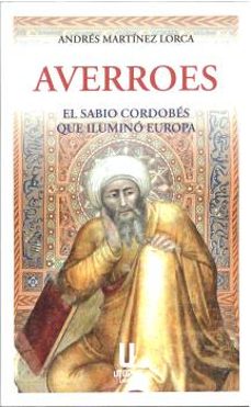 averroes. el sabio cordobes que ilumino europa-andres martinez lorca-9791399036091