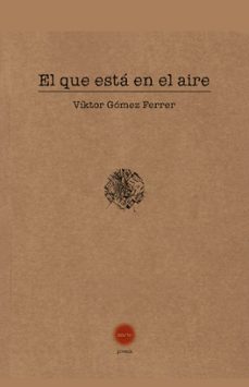 el que esta en el aire-viktor gomez ferrer-9791399115291