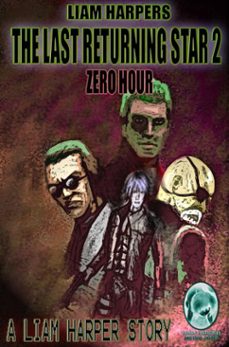 the last returning star 2: zero hour. (ebook)-liam harper-9798224074891