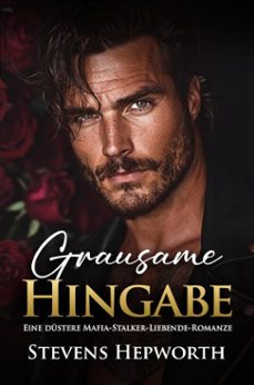 grausame hingabe: eine dustere mafia-stalker-liebende-romanze (ebook)-stevens hepworth-9798224490691