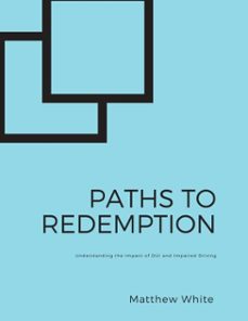 paths to redemption: understanding the impact of dui and impaired driving (ebook)-matthew white-9798227489791