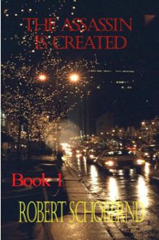 the assassin is created (ebook)-robert schobernd-9798227713391