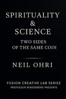 spirituality and science: two sides of the same coin (ebook)-neil ohri-9798231415991