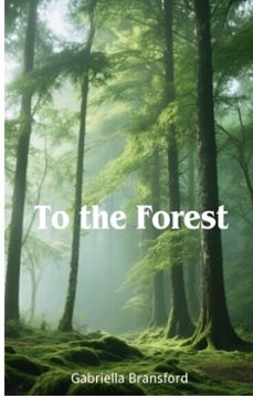 to the forest (ebook)-gabriella bransford-9798231626991