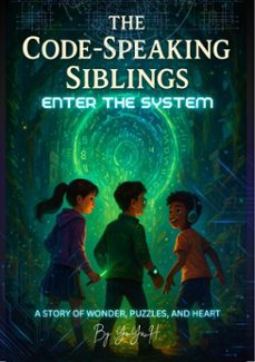 the code-speaking siblings : enter the system (ebook)-yoya h.-9798231666591