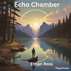 echo chamber (ebook)-ethan ross-9798232407391