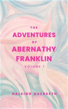 the adventures of abernathy franklin (ebook)-haleigh overseth-9798232625191