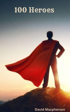 100 heroes (ebook)-david macpherson-9798233005091