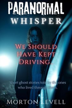paranormal whisper: we should have kept driving.. (ebook)-morton levell-9798233066191