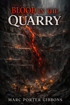 blood in the quarry (ebook)-marc porter gibbons-9798233463891