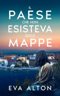 il paese che non esisteva sulle mappe (ebook)-eva alton-9798233616891