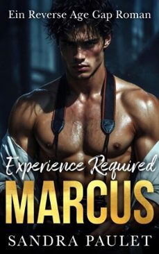 experience required: marcus: ein reverse age gap roman-sandra paulet-9798233765391
