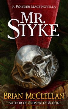mr. styke: a powder mage novella (ebook)-brian mcclellan-9798233783791