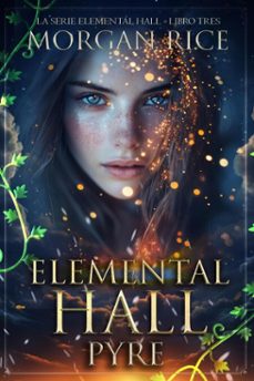 elemental hall: pyre (la serie elemental hall - libro tres) (ebook)-morgan rice-9798341508491