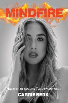 mindfire: diary of an anxious twentysomething (ebook)-carrie berk-9798888459591