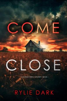 come close (a hannah mercy fbi suspense thrillerbook one) (ebook)-rylie dark-9798894824291