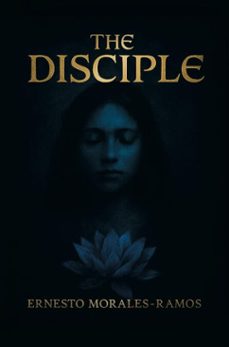 the disciple (ebook)-ernesto morales-ramos-9798993418391