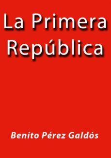 la primera republica (ebook)-cdlap00001991