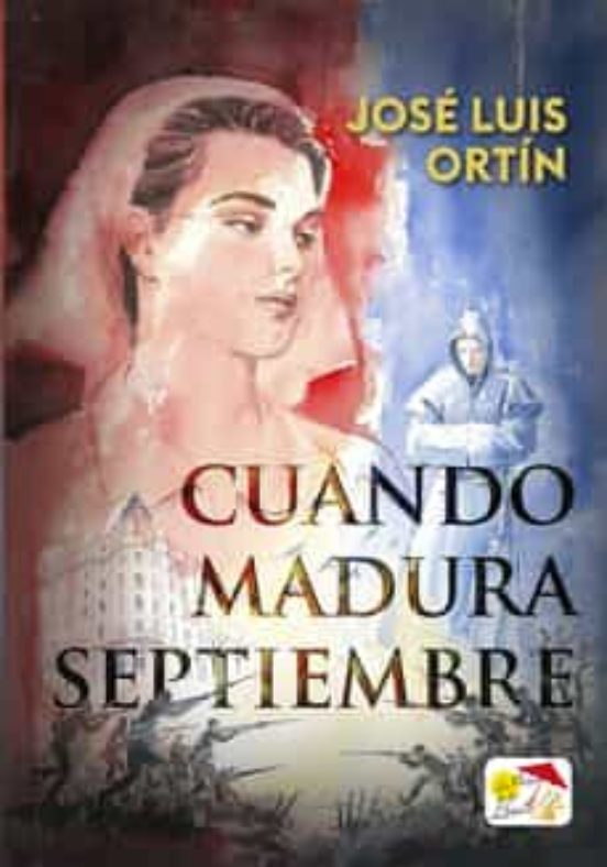 9788412513301 CUANDO MADURA SEPTIEMBRE La Playa De Los Libros José Luis Ortín Sánchez Ficción Moderna y Contemporánea/Europa/Europa Del Sur/España Ficción COLECCIÓN NOVELA