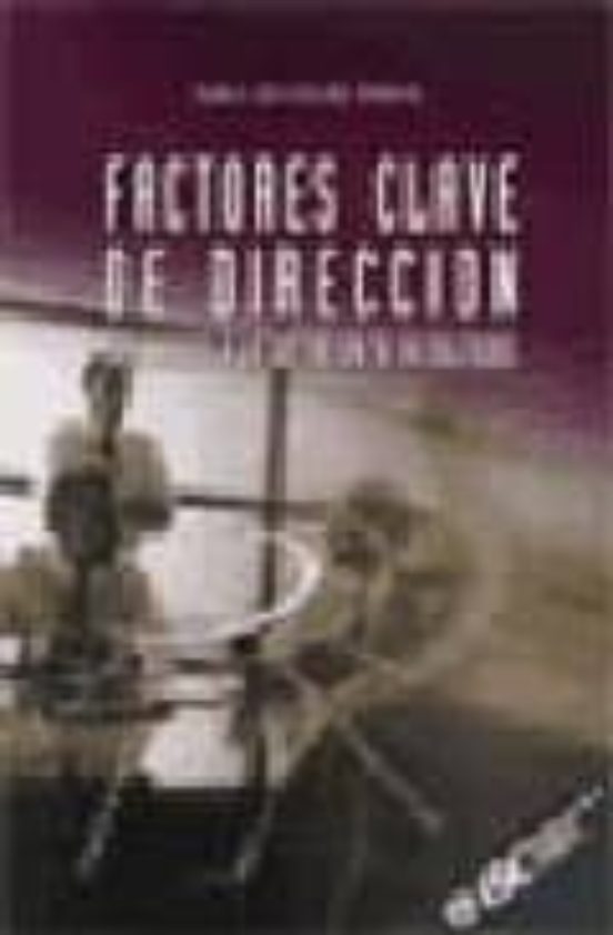 Portada de Factores Claves De Direccion