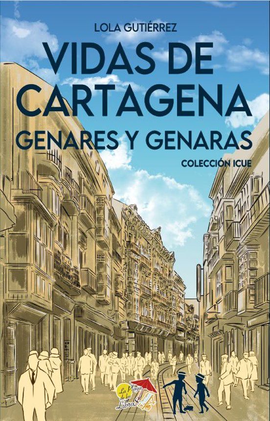 9788412983821 VIDAS DE CARTAGENA GENARES Y GENARAS La Playa De Los Libros Lola Gutiérrez Historia Regional Y Nacional/Europa/Europa Del Sur/España História COLECCIÓN ICUE
