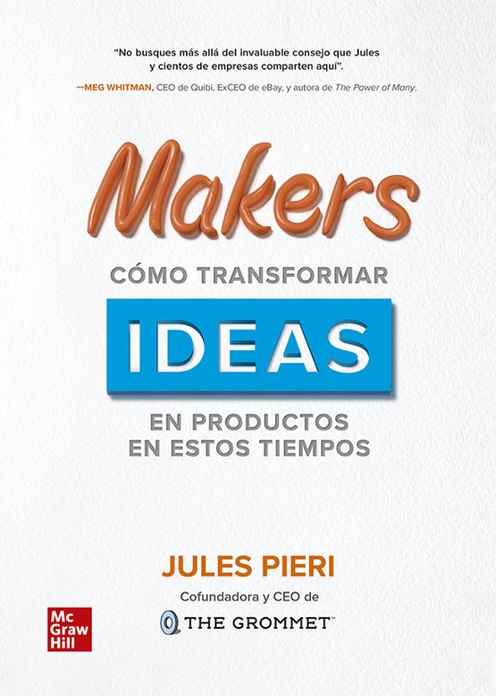 Portada de Makers Como Transformar Ideas En Productos En Estos Tiempos