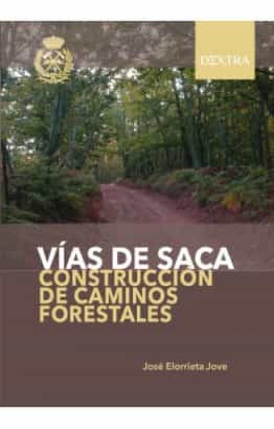 Portada de Vías De Saca. Construcción De Caminos Forestales