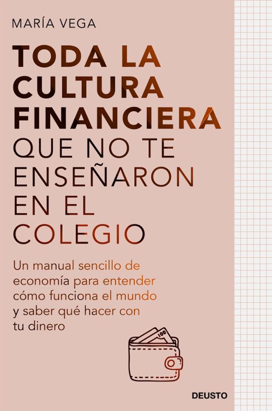 Portada de Toda La Cultura Financiera Que No Te Enseñaron En El Colegio
